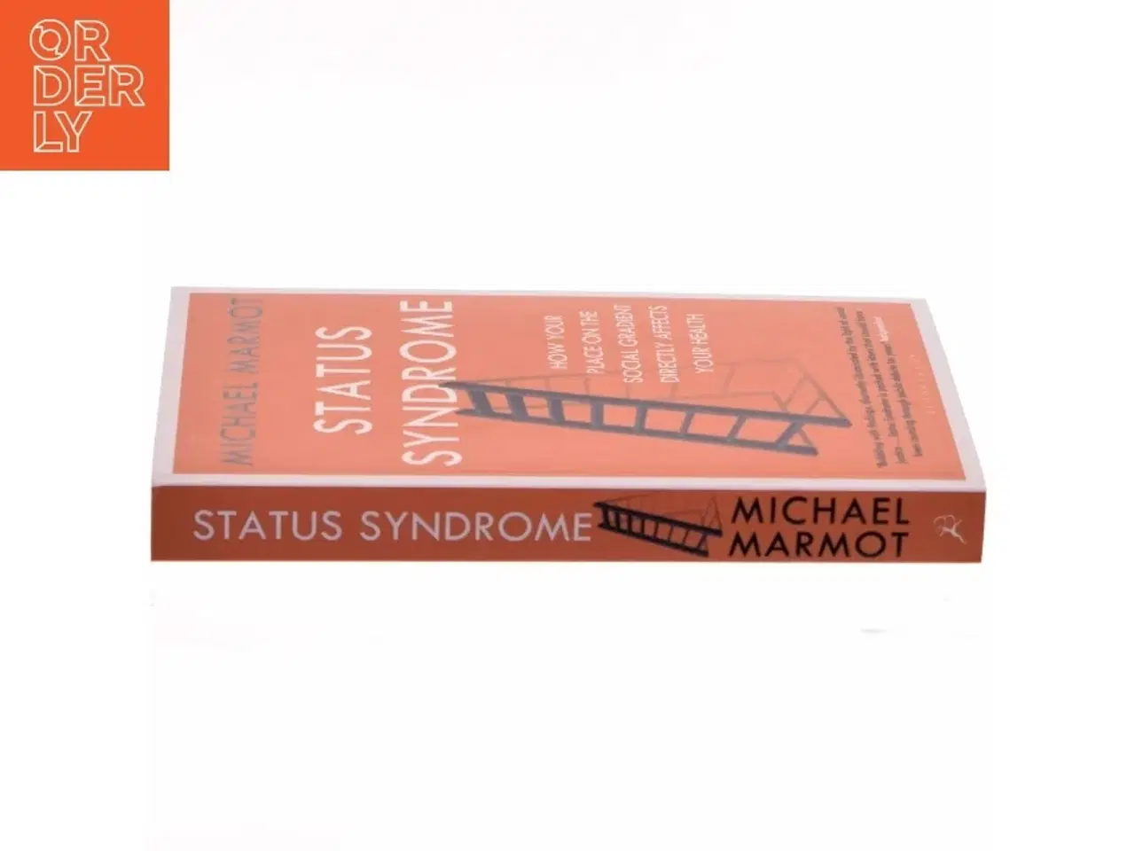Billede 2 - Status syndrome - how your place on the social gradient directly affects yo af Michael Marmot (Bog)