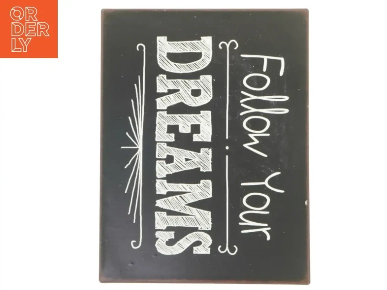 Billede 1 - Dekorativ tavle med teksten &#39;Follow Your Dreams&#39;