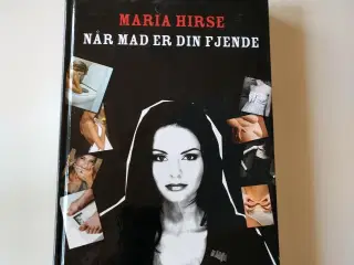 Når mad er din fjende. Af Maria Hirse