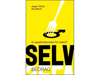 Selvbedrag - Er spiseforstyrrelser for mænd?