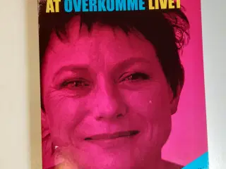 At overkomme livet - Lisbet Dahl, af Karen Thisted