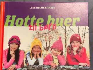 Lene Holme Samsøe: Hotte huer til børn